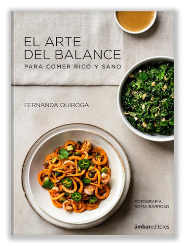 El Arte del Balance para Comer Rico y Sano- Libro - Estado Natural